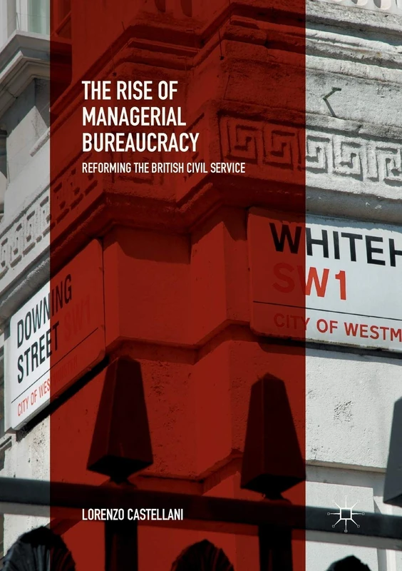 The Rise of Managerial Bureaucracy: Reforming the British Civil Service