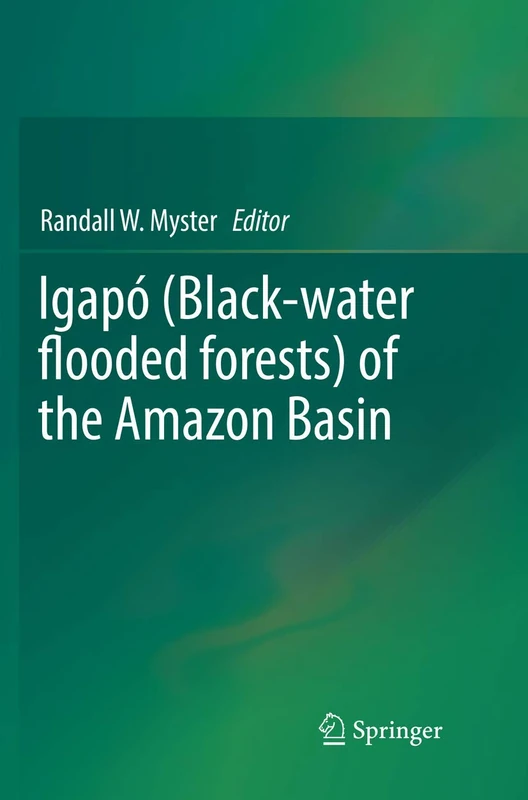 Igapó (Black-water flooded forests) of the Amazon Basin