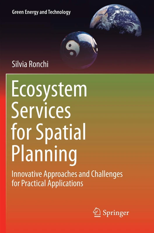Ecosystem Services for Spatial Planning: Innovative Approaches and Challenges for Practical Applications (Green Energy and Technology)