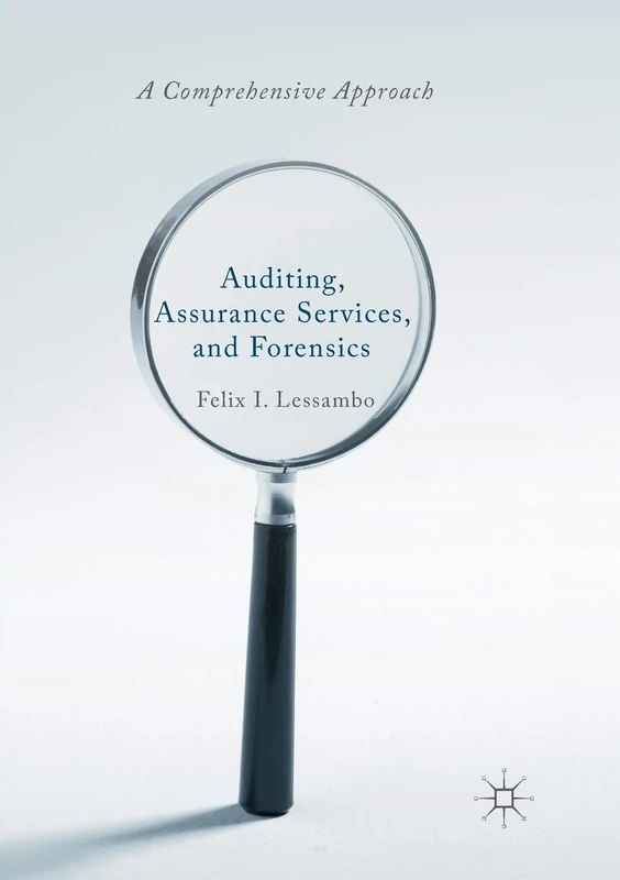 Auditing, Assurance Services, and Forensics: A Comprehensive Approach