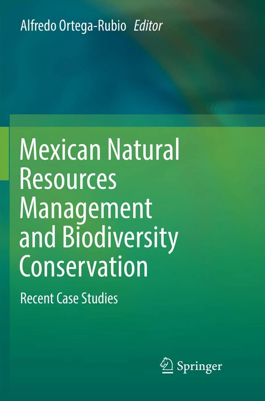 Mexican Natural Resources Management and Biodiversity Conservation: Recent Case Studies