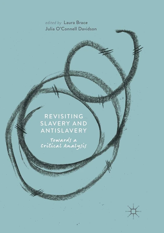 Revisiting Slavery and Antislavery: Towards a Critical Analysis