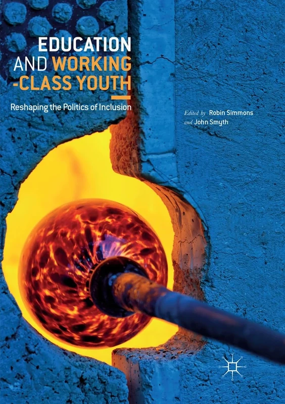 Education and Working-Class Youth: Reshaping the Politics of Inclusion