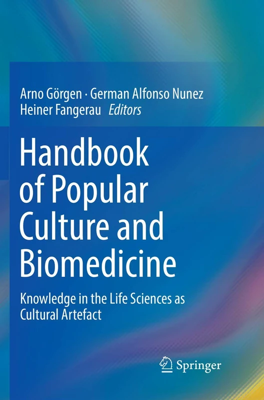 Handbook of Popular Culture and Biomedicine: Knowledge in the Life Sciences as Cultural Artefact