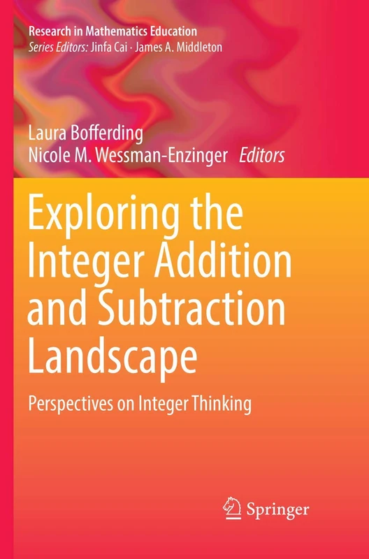 Exploring the Integer Addition and Subtraction Landscape: Perspectives on Integer Thinking (Research in Mathematics Education)