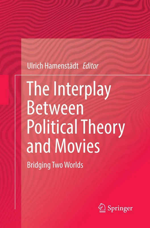 The Interplay Between Political Theory and Movies: Bridging Two Worlds