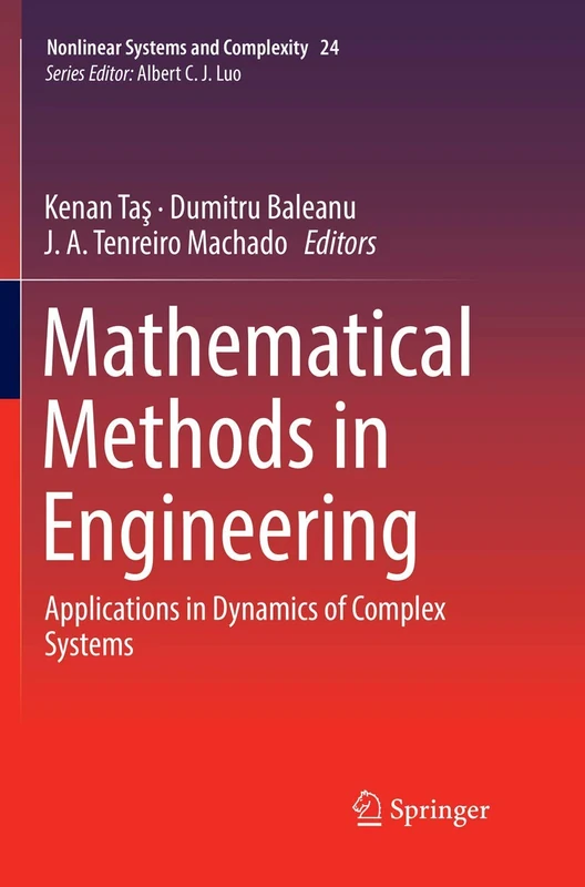 Mathematical Methods in Engineering: Applications in Dynamics of Complex Systems: 24 (Nonlinear Systems and Complexity, 24)