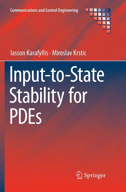 Input-to-State Stability for PDEs (Communications and Control Engineering)