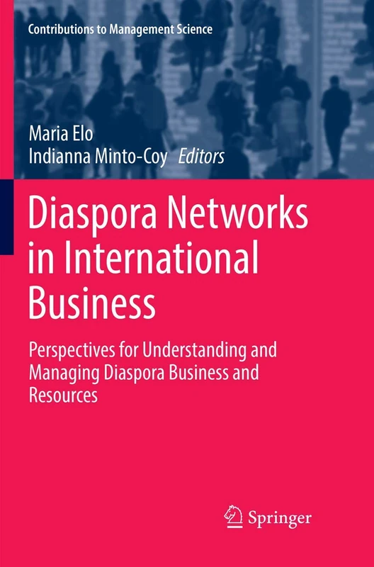 Diaspora Networks in International Business: Perspectives for Understanding and Managing Diaspora Business and Resources (Contributions to Management Science)