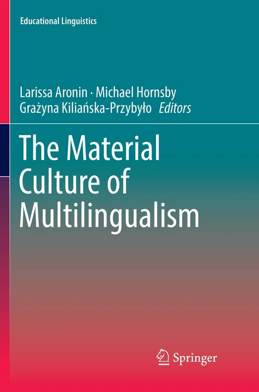 The Material Culture of Multilingualism: 36 (Educational Linguistics, 36)