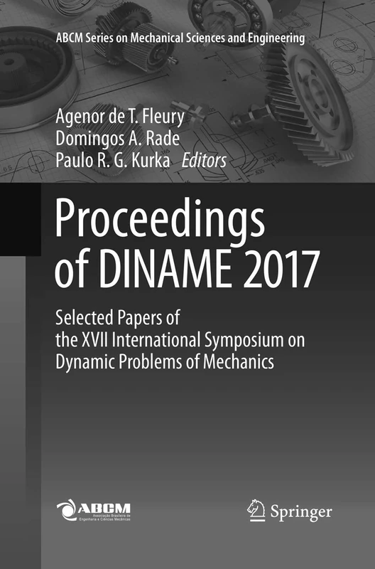 Proceedings of DINAME 2017: Selected Papers of the XVII International Symposium on Dynamic Problems of Mechanics (Lecture Notes in Mechanical Engineering) - Image 1