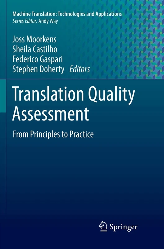 Translation Quality Assessment: From Principles to Practice: 1 (Machine Translation: Technologies and Applications, 1)
