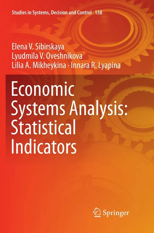 Economic Systems Analysis: Statistical Indicators: 158 (Studies in Systems, Decision and Control, 158)