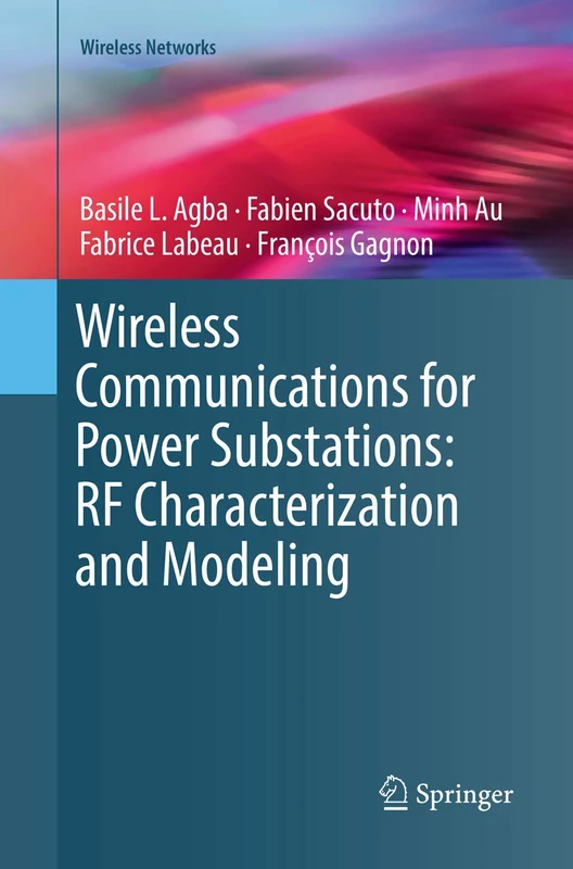 Wireless Communications for Power Substations: RF Characterization and Modeling (Wireless Networks)
