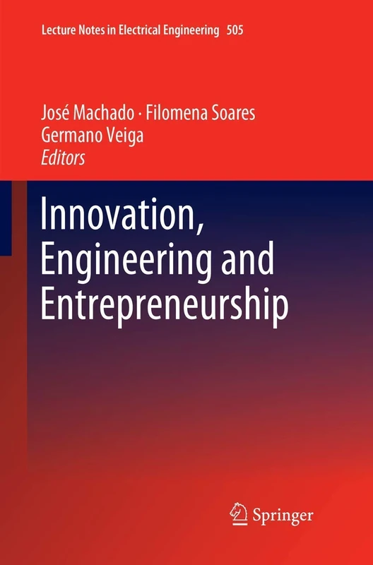 Innovation, Engineering and Entrepreneurship: 505 (Lecture Notes in Electrical Engineering, 505)