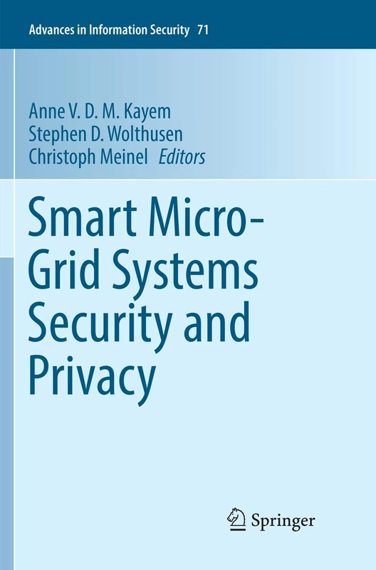 Smart Micro-Grid Systems Security and Privacy: 71 (Advances in Information Security, 71) - Image 1