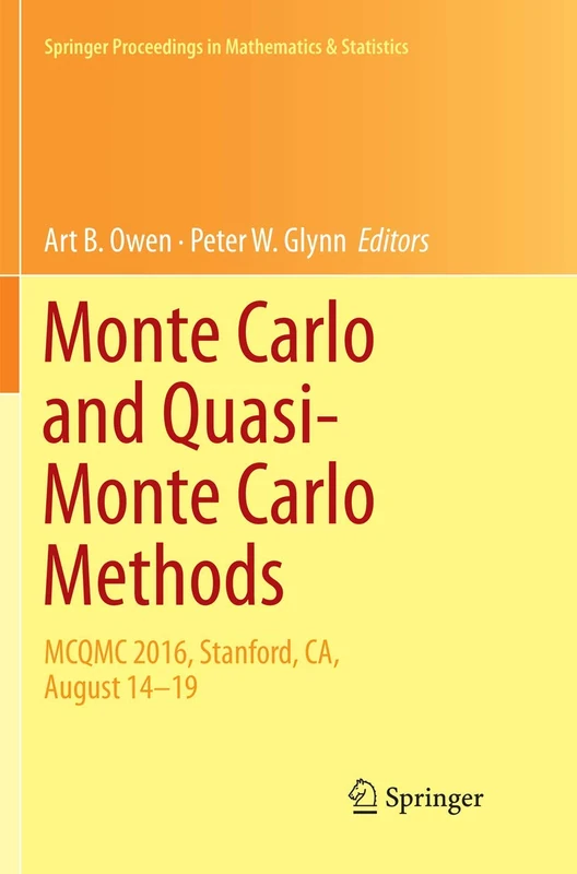 Monte Carlo and Quasi-Monte Carlo Methods: MCQMC 2016, Stanford, CA, August 14-19: 241 (Springer Proceedings in Mathematics & Statistics, 241)