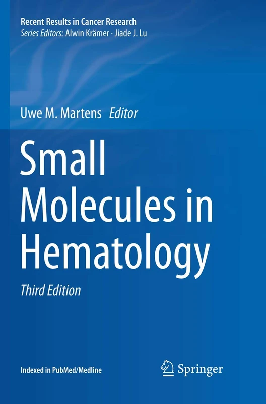 Small Molecules in Hematology: 212 (Recent Results in Cancer Research, 212)