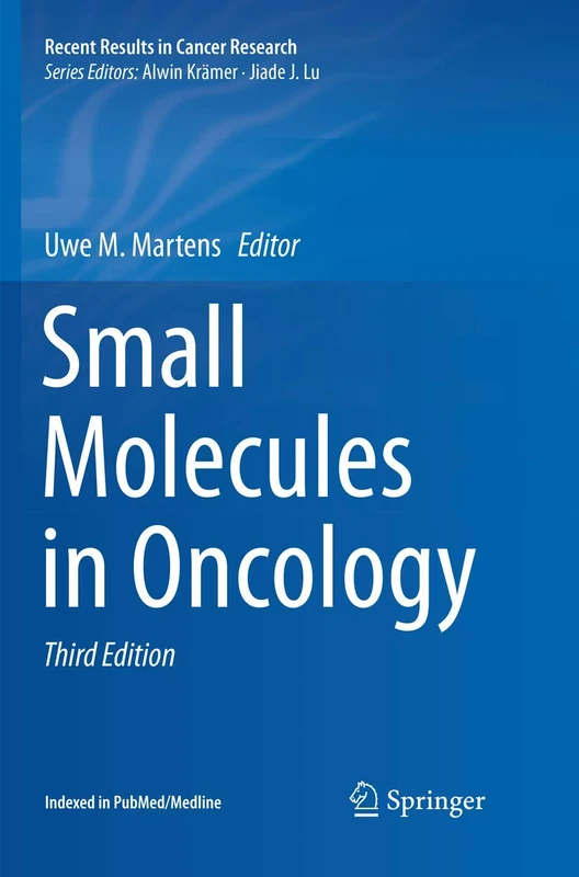 Small Molecules in Oncology: 211 (Recent Results in Cancer Research, 211)
