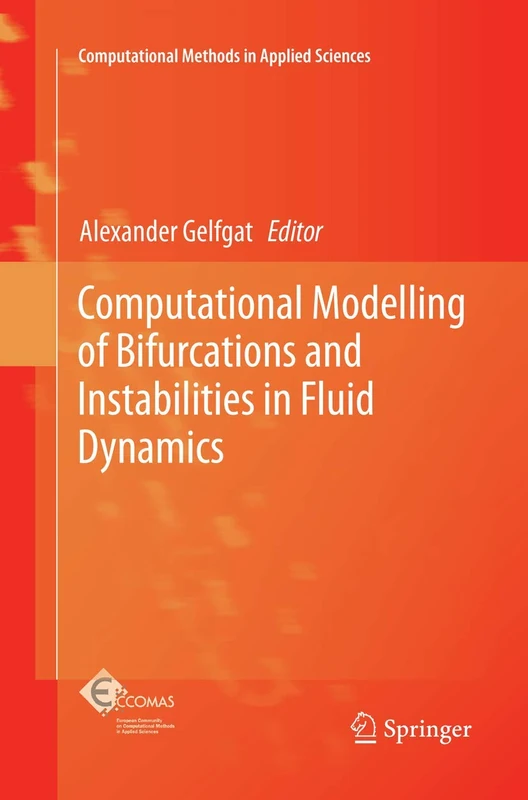 Computational Modelling of Bifurcations and Instabilities in Fluid Dynamics: 50 (Computational Methods in Applied Sciences, 50)