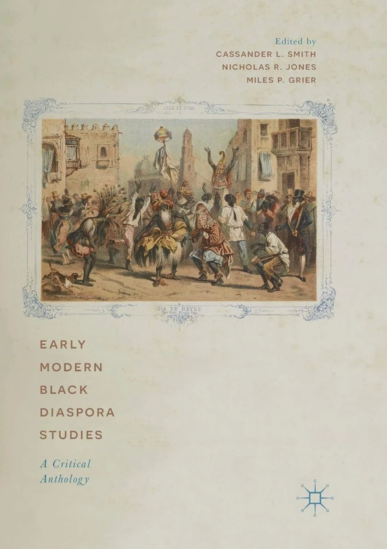 Early Modern Black Diaspora Studies: A Critical Anthology