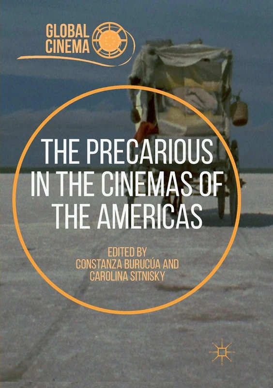 The Precarious in the Cinemas of the Americas (Global Cinema)