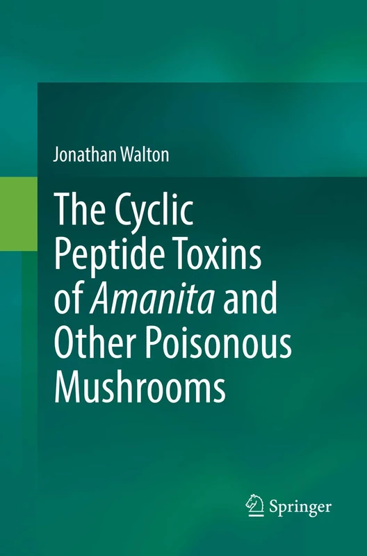Springer - The Cyclic Peptide Toxins of Amanita Mushrooms