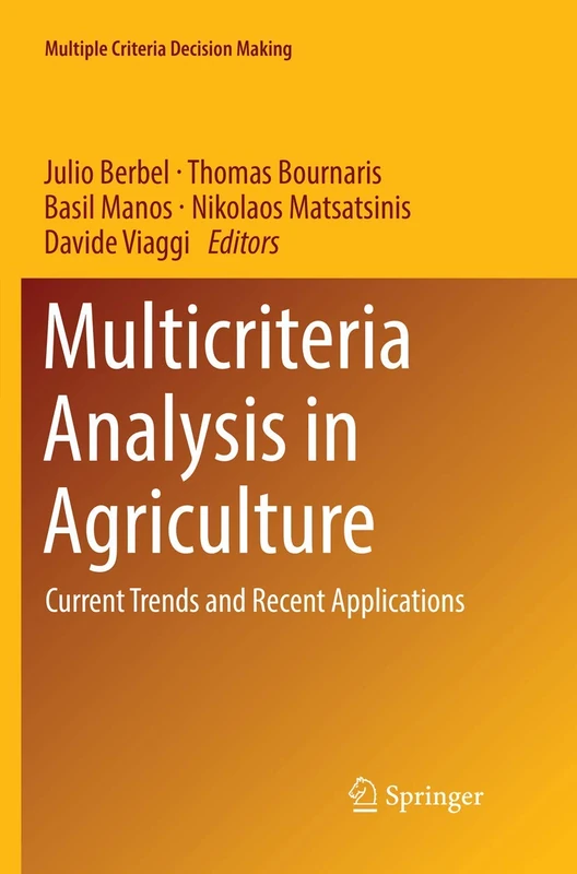 Multicriteria Analysis in Agriculture: Current Trends and Recent Applications (Multiple Criteria Decision Making)