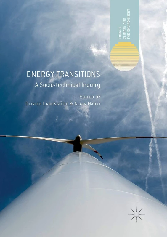 Energy Transitions: A Socio-technical Inquiry (Energy, Climate and the Environment)