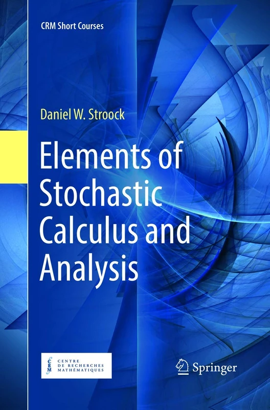 Elements of Stochastic Calculus and Analysis (CRM Short Courses)