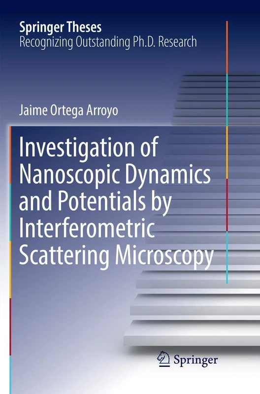 Investigation of Nanoscopic Dynamics and Potentials by Interferometric Scattering Microscopy (Springer Theses)