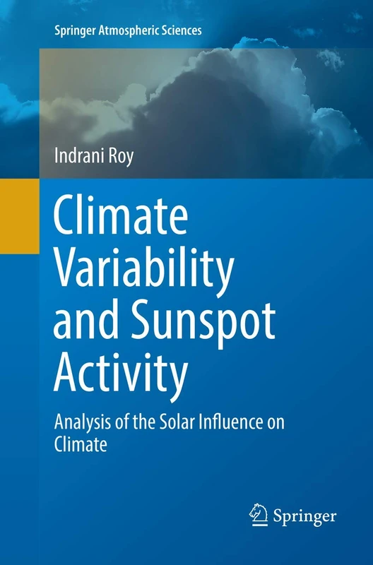 Climate Variability and Sunspot Activity: Analysis of the Solar Influence on Climate (Springer Atmospheric Sciences)