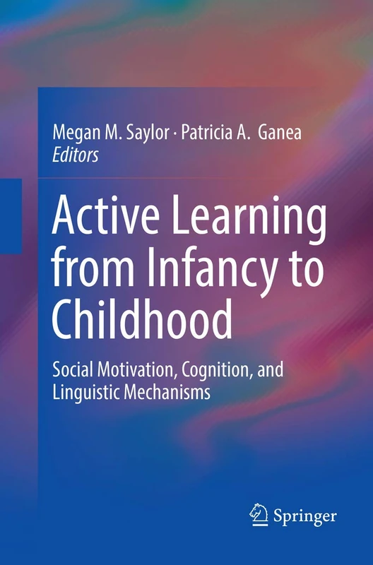 Active Learning from Infancy to Childhood: Social Motivation, Cognition, and Linguistic Mechanisms