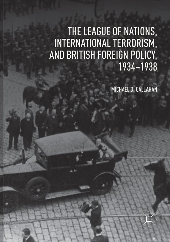 The League of Nations, International Terrorism, and British Foreign Policy, 1934–1938 - Image 1
