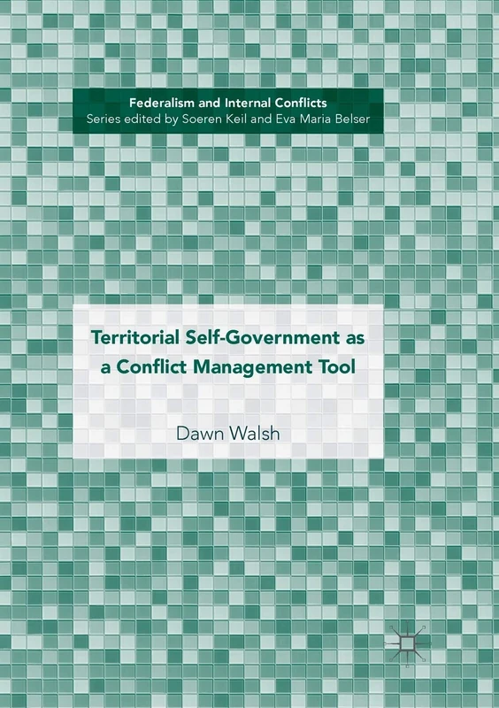 Territorial Self-Government as a Conflict Management Tool (Federalism and Internal Conflicts)