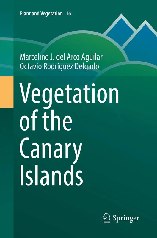 Vegetation of the Canary Islands: 16 (Plant and Vegetation, 16)