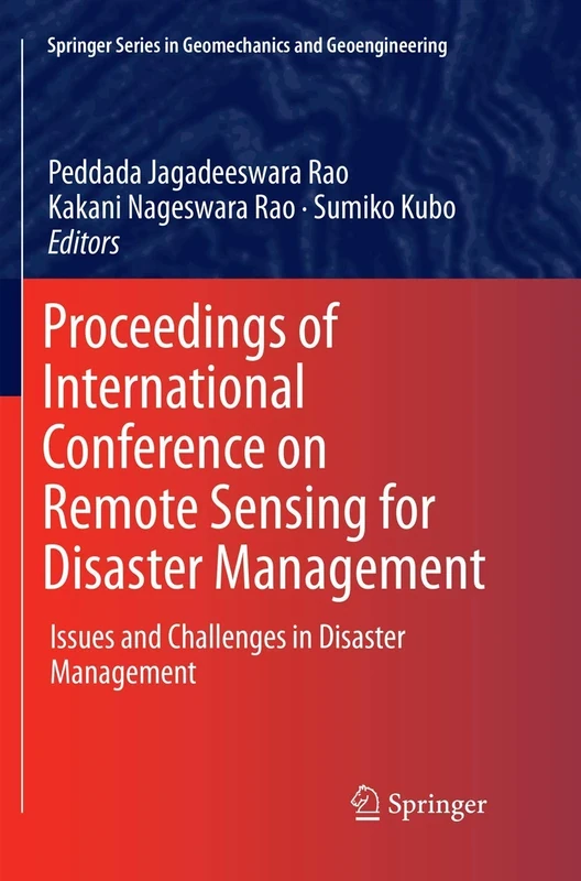 Proceedings of International Conference on Remote Sensing for Disaster Management: Issues and Challenges in Disaster Management (Springer Series in Geomechanics and Geoengineering)