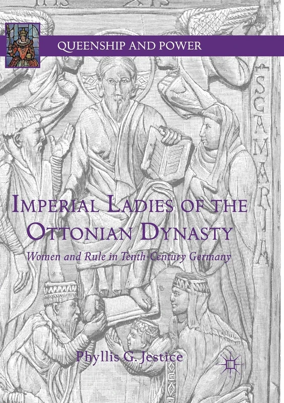 Imperial Ladies of the Ottonian Dynasty: Women and Rule in Tenth-Century Germany (Queenship and Power) - Image 1