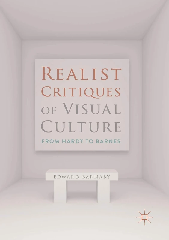 Realist Critiques of Visual Culture: From Hardy to Barnes