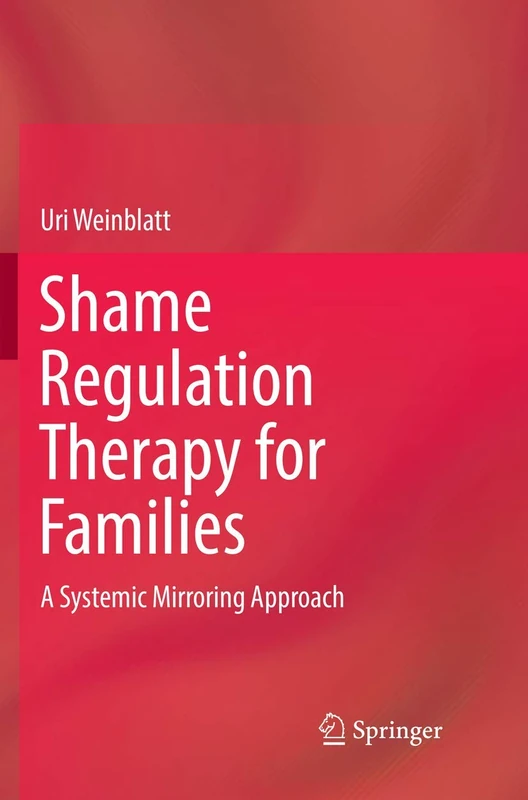 Shame Regulation Therapy for Families: A Systemic Mirroring Approach