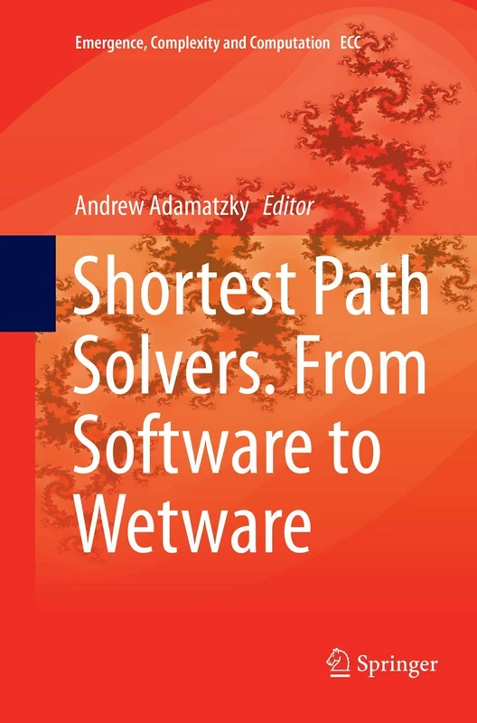 Shortest Path Solvers. From Software to Wetware: 32 (Emergence, Complexity and Computation, 32)