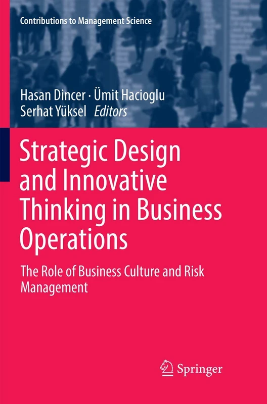 Strategic Design and Innovative Thinking in Business Operations: The Role of Business Culture and Risk Management (Contributions to Management Science)