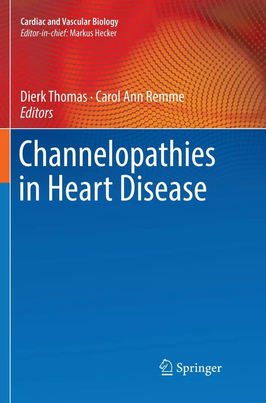 Channelopathies in Heart Disease (Cardiac and Vascular Biology)