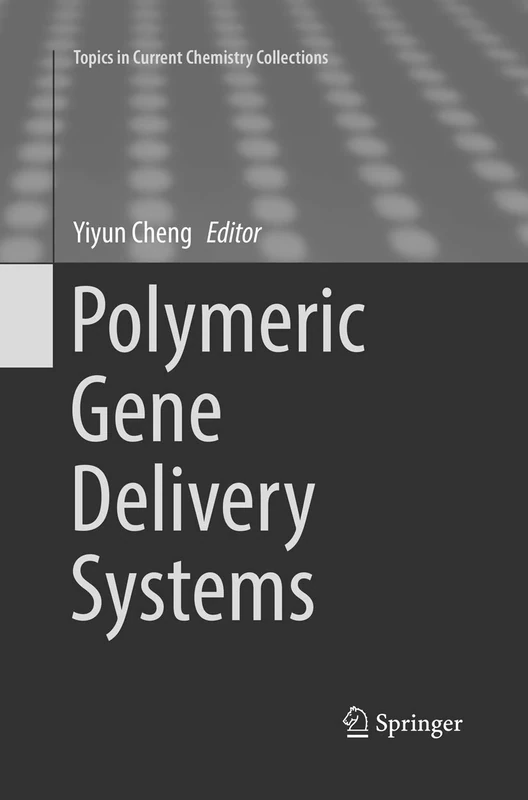 Polymeric Gene Delivery Systems (Topics in Current Chemistry Collections)