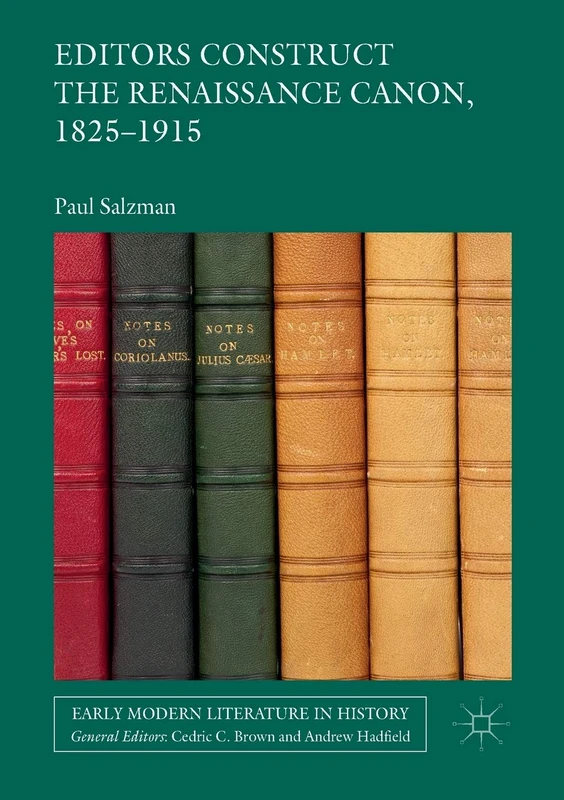 Editors Construct the Renaissance Canon, 1825-1915 (Early Modern Literature in History)