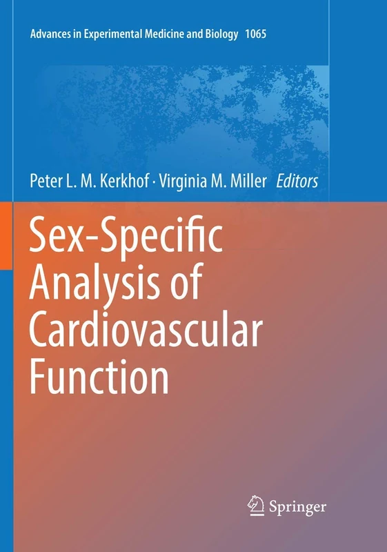 Sex-Specific Analysis of Cardiovascular Function: 1065 (Advances in Experimental Medicine and Biology, 1065)