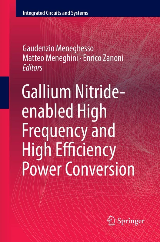 Gallium Nitride-enabled High Frequency and High Efficiency Power Conversion (Integrated Circuits and Systems)