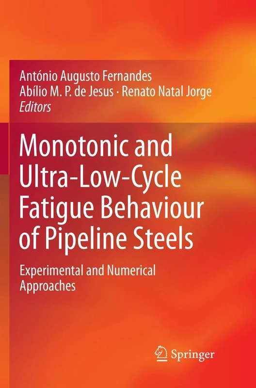 Monotonic and Ultra-Low-Cycle Fatigue Behaviour of Pipeline Steels: Experimental and Numerical Approaches