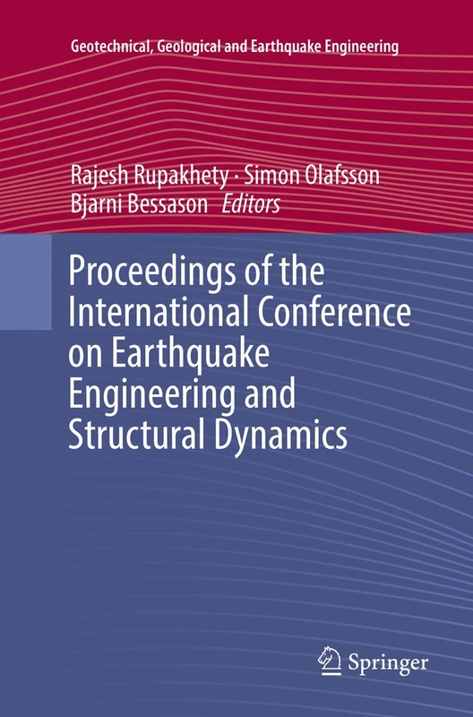 Proceedings of the International Conference on Earthquake Engineering and Structural Dynamics: 47 (Geotechnical, Geological and Earthquake Engineering, 47)
