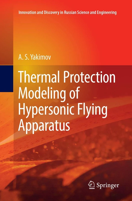 Thermal Protection Modeling of Hypersonic Flying Apparatus (Innovation and Discovery in Russian Science and Engineering)